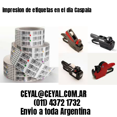 impresion de etiquetas en el dia Caspala