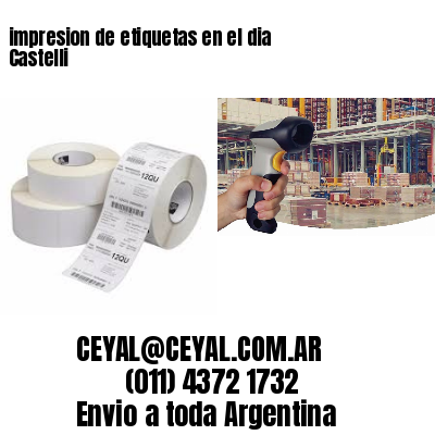 impresion de etiquetas en el dia Castelli
