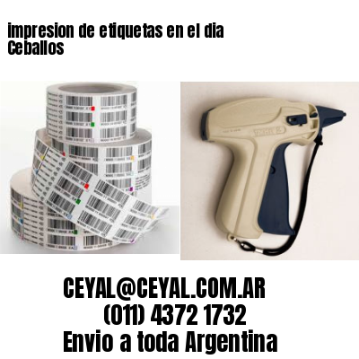 impresion de etiquetas en el dia Ceballos