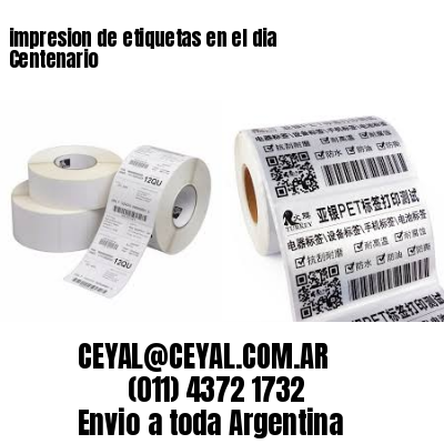 impresion de etiquetas en el dia Centenario