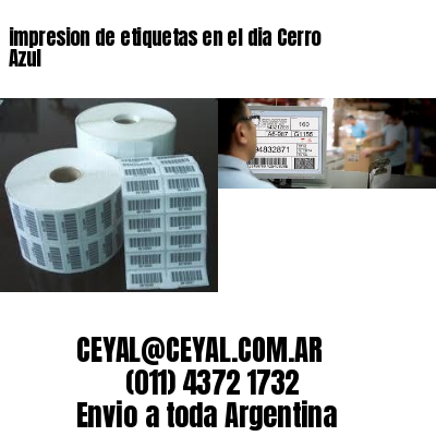 impresion de etiquetas en el dia Cerro Azul
