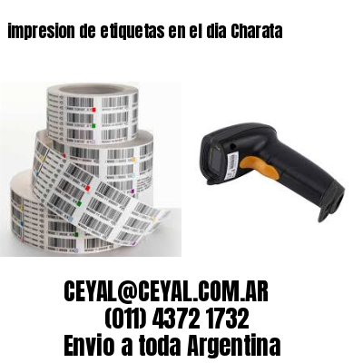 impresion de etiquetas en el dia Charata
