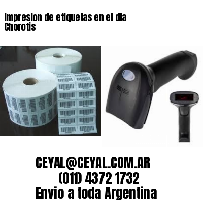 impresion de etiquetas en el dia Chorotis