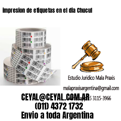 impresion de etiquetas en el dia Chucul