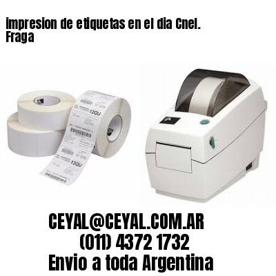 impresion de etiquetas en el dia Cnel. Fraga
