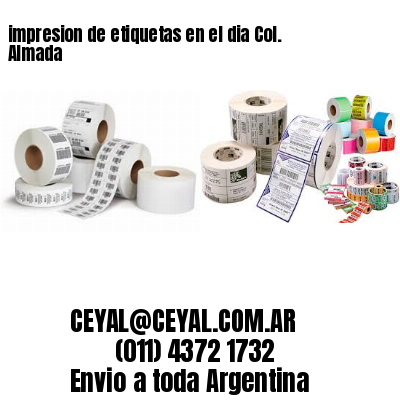 impresion de etiquetas en el dia Col. Almada