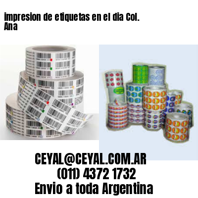 impresion de etiquetas en el dia Col. Ana