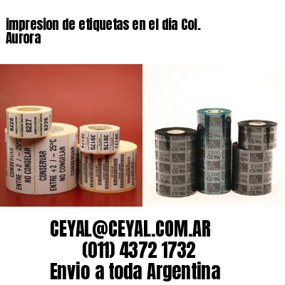 impresion de etiquetas en el dia Col. Aurora