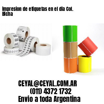 impresion de etiquetas en el dia Col. Bicha
