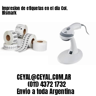 impresion de etiquetas en el dia Col. Bismark