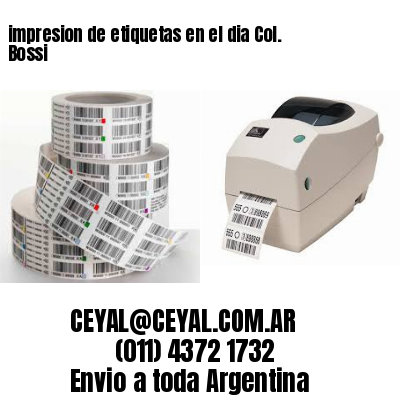 impresion de etiquetas en el dia Col. Bossi