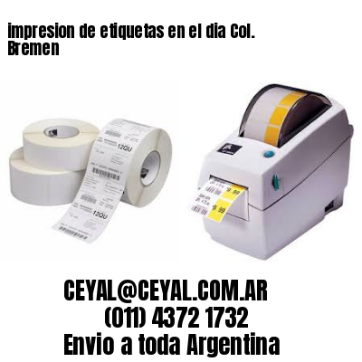 impresion de etiquetas en el dia Col. Bremen