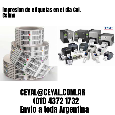 impresion de etiquetas en el dia Col. Celina