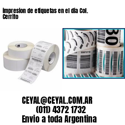 impresion de etiquetas en el dia Col. Cerrito