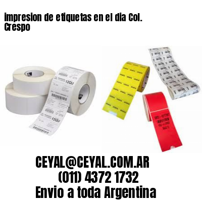 impresion de etiquetas en el dia Col. Crespo