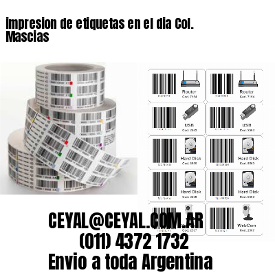 impresion de etiquetas en el dia Col. Mascias