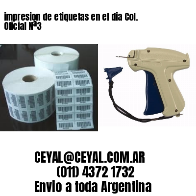 impresion de etiquetas en el dia Col. Oficial Nª3