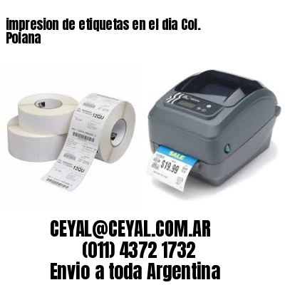 impresion de etiquetas en el dia Col. Polana