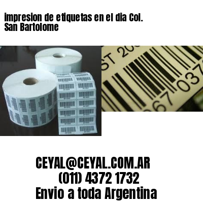 impresion de etiquetas en el dia Col. San Bartolome