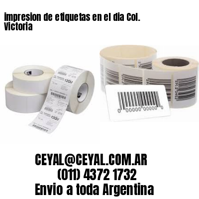 impresion de etiquetas en el dia Col. Victoria