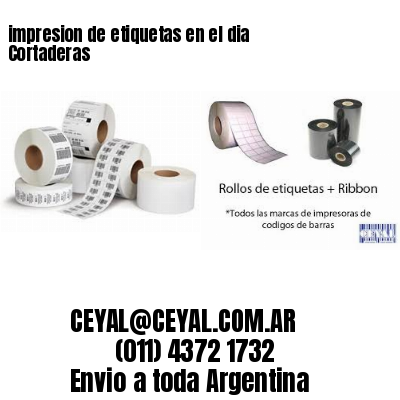 impresion de etiquetas en el dia Cortaderas