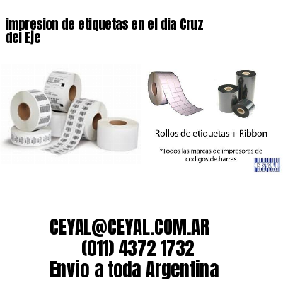 impresion de etiquetas en el dia Cruz del Eje