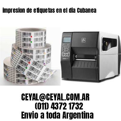 impresion de etiquetas en el dia Cubanea