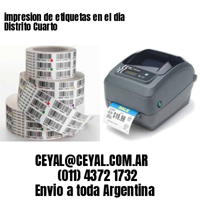 impresion de etiquetas en el dia Distrito Cuarto