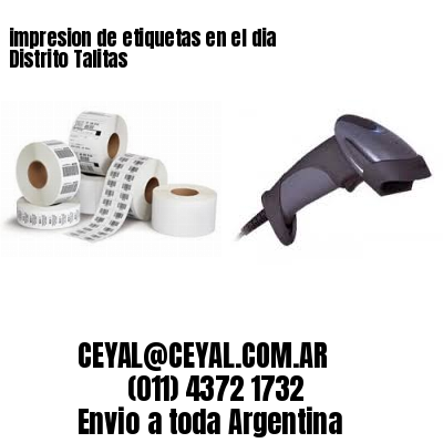 impresion de etiquetas en el dia Distrito Talitas