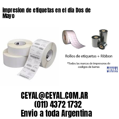 impresion de etiquetas en el dia Dos de Mayo