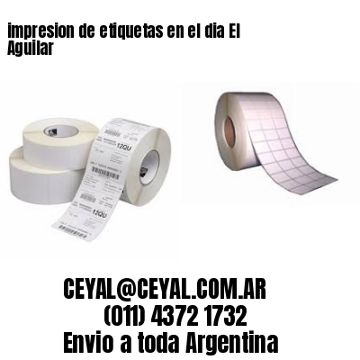 impresion de etiquetas en el dia El Aguilar