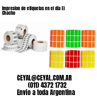 impresion de etiquetas en el dia El Chacho