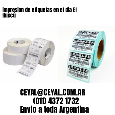 impresion de etiquetas en el dia El Huecú