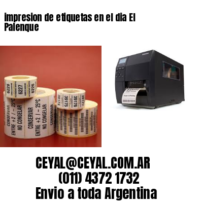 impresion de etiquetas en el dia El Palenque