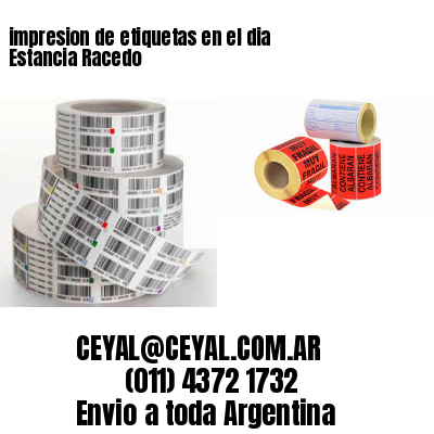 impresion de etiquetas en el dia Estancia Racedo