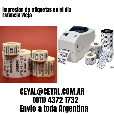 impresion de etiquetas en el dia Estancia Vieja