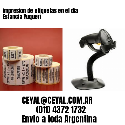 impresion de etiquetas en el dia Estancia Yuquerí