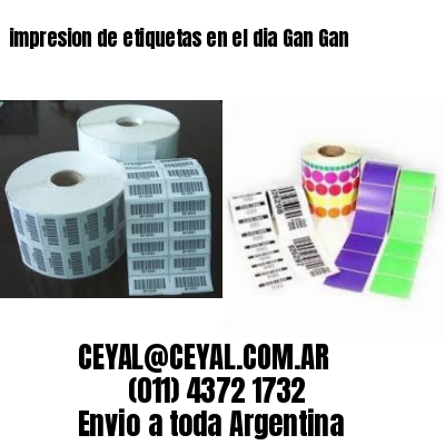 impresion de etiquetas en el dia Gan Gan