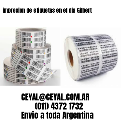 impresion de etiquetas en el dia Gilbert