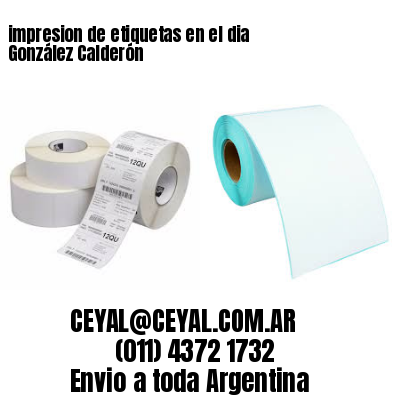 impresion de etiquetas en el dia González Calderón