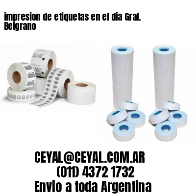 impresion de etiquetas en el dia Gral. Belgrano