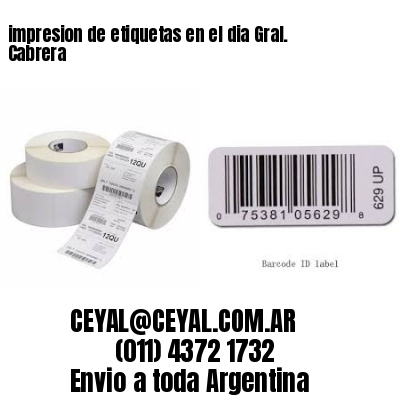 impresion de etiquetas en el dia Gral. Cabrera