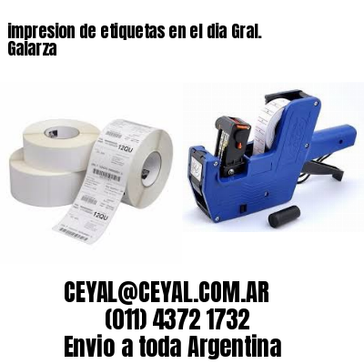 impresion de etiquetas en el dia Gral. Galarza