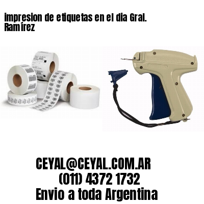 impresion de etiquetas en el dia Gral. Ramírez
