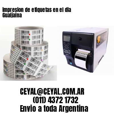 impresion de etiquetas en el dia Gualjaina