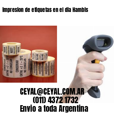 impresion de etiquetas en el dia Hambis