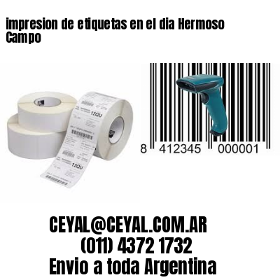 impresion de etiquetas en el dia Hermoso Campo