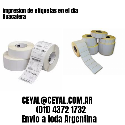 impresion de etiquetas en el dia Huacalera