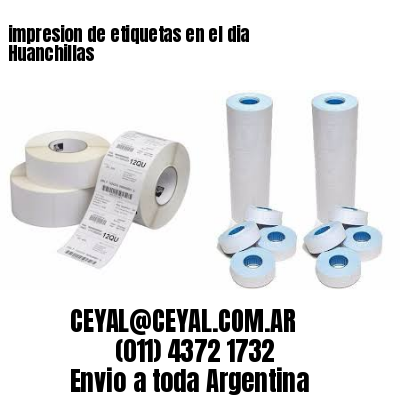 impresion de etiquetas en el dia Huanchillas