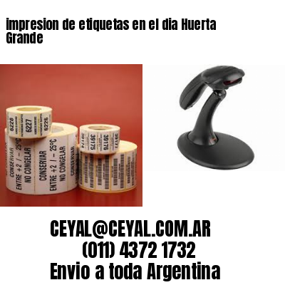 impresion de etiquetas en el dia Huerta Grande